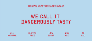 Naturally flavoured hard seltzer. We're the first belgian hard seltzer using real fruits. 